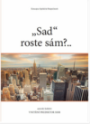 „Sad“ roste sám?..