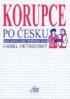 Korupce po česku, aneb, Korupce očima průměrného Čecha