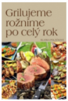 Grilujeme, rožníme po celý rok
