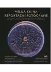 Velká kniha reportážní fotografie