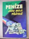 Peníze jsou moji přátelé