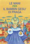 Le mani per il Bambin Gesu' di Praga
