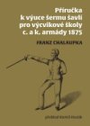 Příručka k výuce šermu šavlí pro výcvikové školy c. a K. armády 1875