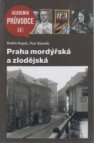 Praha mordýřská a zlodějská