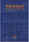Dvě století českého železničního průmyslu