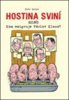 Hostina sviní, aneb, Kam emigruje Václav Klaus?