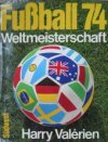 Fussball 74 : Weltmeisterschaft