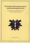 Dramatické aktivity jako prevence sociálně patologických jevů =