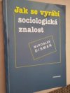 Jak se vyrábí sociologická znalost 