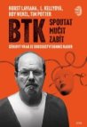 BTK: Spoutat, mučit, zabít