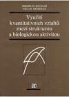 Využití kvantitativních vztahů mezi strukturou a biologickou aktivitou