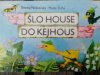 Šlo house do Kejhous