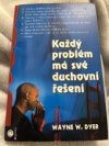 Každý problém má své duchovní řešení