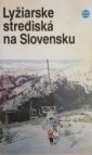 Lyžiarske strediská na Slovensku