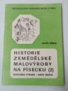 Historie zemědělské malovýroby na Písecku.