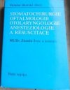 Stomatochirurgie, oftalmologie, otolaryngologie, anesteziologie a resuscitace