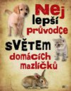 Nejlepší průvodce světem domácích mazlíčků