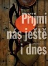 Přijmi nás ještě i dnes