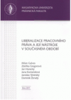 Liberalizace pracovního práva a její nástroje v současném období