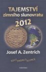 Tajemství zimního slunovratu 2012, aneb, Když padalo Slunce