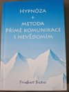 Hypnóza + metoda přímé komunikace s nevědomím