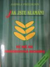 Jak jste klamáni