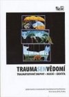 Trauma, sen, vědomí