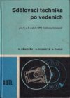 Sdělovací technika po vedeních pro 3. a 4. ročník středních průmyslových škol elektrotechnických