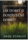 Jak dobrý je dostatečně dobrý?