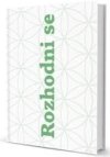 Rozhodni se