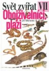 Svět zvířat VII Obojživelníci, plazi