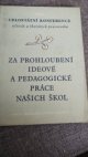 Za prohloubení ideové a pedagogické práce našich škol
