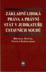 Základní lidská práva a právní stát v judikatuře ústavních soudů