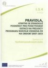 Pravidla, kterými se stanovují podmínky pro poskytování dotace na projekty programu rozvoje venkova ČR na období 2007-2013.