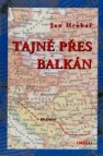 Tajně přes Balkán