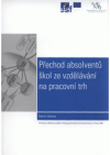 Přechod absolventů škol ze vzdělávání na pracovní trh