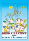 Brno v hantecu aneb Storky z Šalingradu