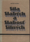 Sila slabých a slabosť silných
