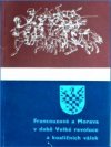 Francouzové a Morava v době Velké francouzské revoluce a koaličních válek