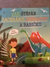 Jak Štěpán zachránil dinosaury a babičku