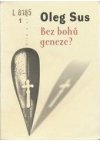Bez bohů geneze?
