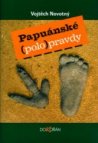 Papuánské (polo)pravdy