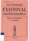 Existoval existencialismus?