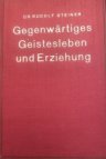 Gegenwärtiges Geistesleben und Erziehung