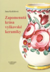 Zapomenutá krása vyškovské keramiky