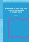 Komunikace jako základní funkce dorozumění a stavba textu