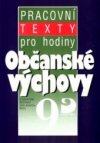 Pracovní texty pro hodiny občanské výchovy v devátém ročníku základních škol