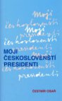 Moji českoslovenští presidenti