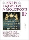 Knihy tajemství a moudrosti III Mimobiblické židovské spisy: pseudepigrafy