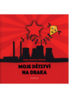 Moje dětství na draka